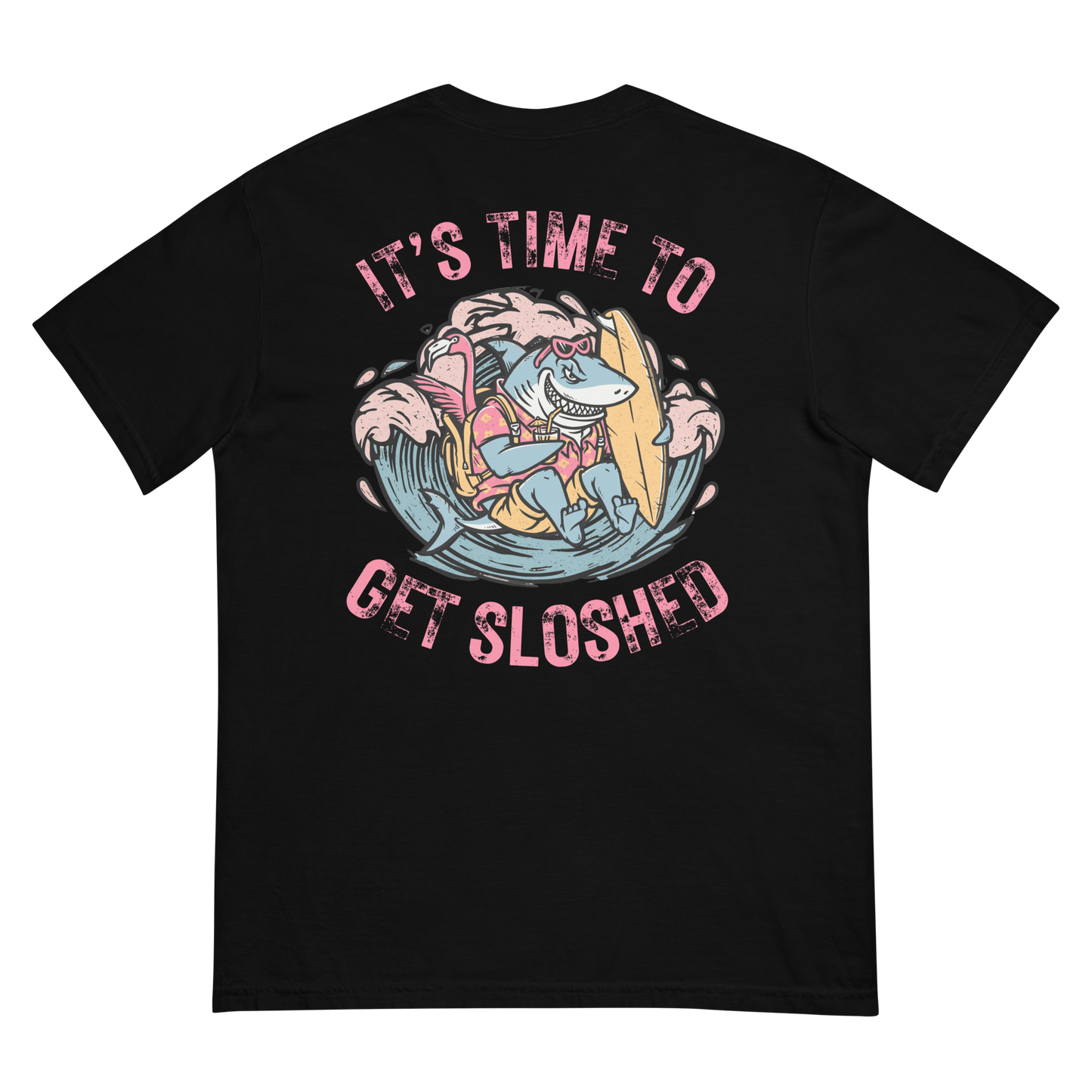 It's Time To Get Sloshed T-shirt