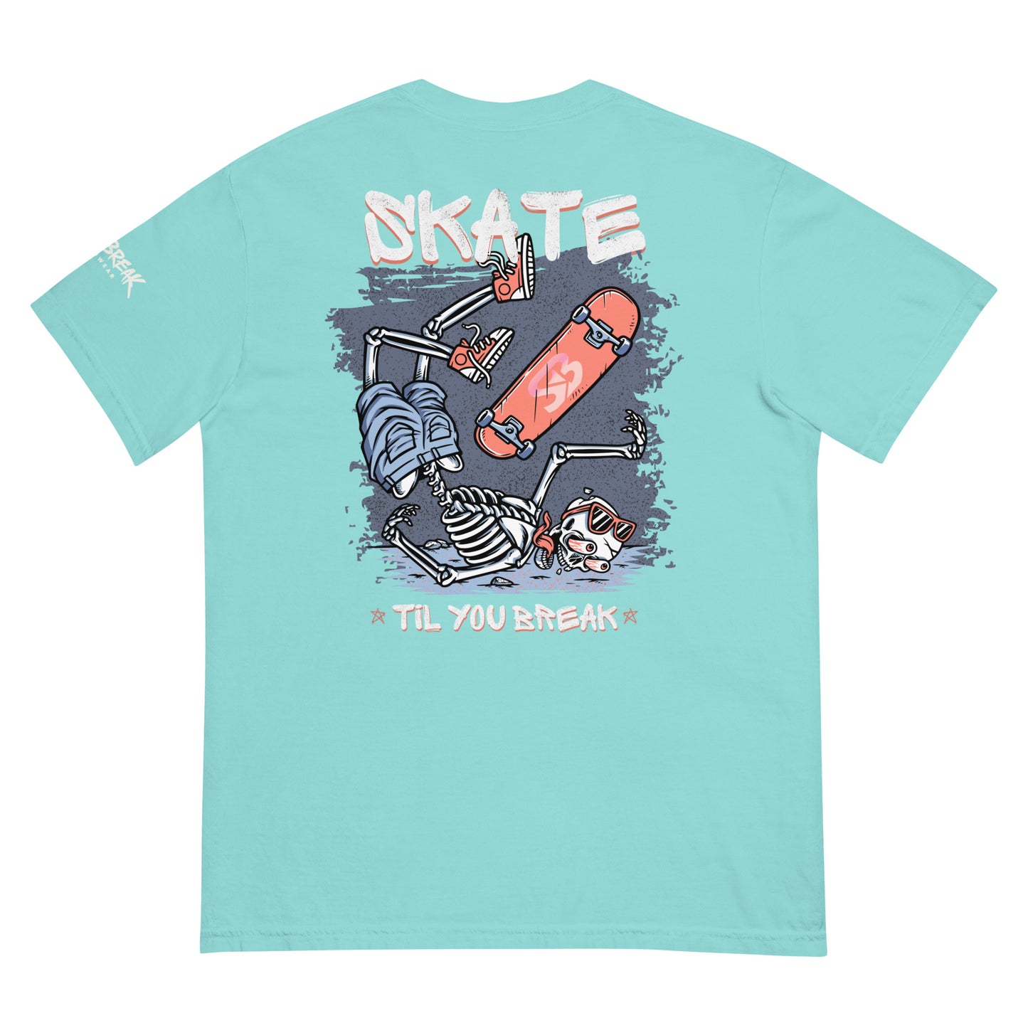 Skate Til You Break T-shirt